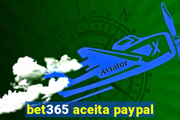 bet365 aceita paypal